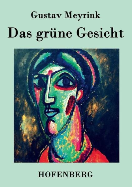 Cover for Gustav Meyrink · Das Grune Gesicht (Taschenbuch) (2016)