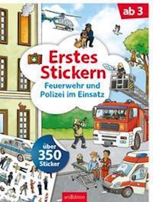 Erstes Stickern - Feuerwehr und Polizei im Einsatz - Sebastian Coenen - Książki - Ars Edition GmbH - 9783845842523 - 30 lipca 2021