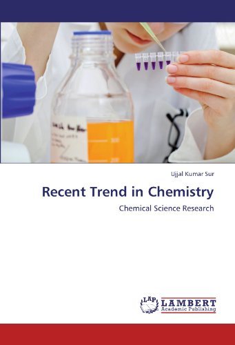 Recent Trend in Chemistry: Chemical Science Research - Ujjal Kumar Sur - Bøger - LAP LAMBERT Academic Publishing - 9783846522523 - 5. oktober 2011
