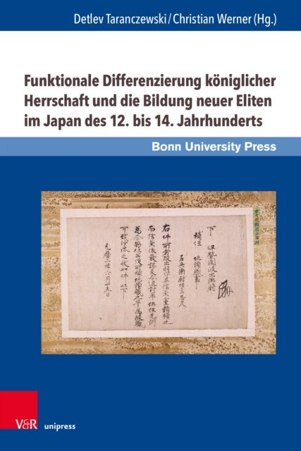 Cover for Funktionale Differenzierung koniglicher Herrschaft und die Bildung neuer Eliten im Japan des 12. bis 14. Jahrhunderts - Studien zu Macht und Herrschaft (Gebundenes Buch) (2023)