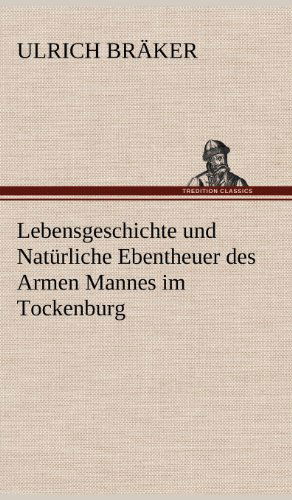 Cover for Ulrich Braker · Lebensgeschichte Und Naturliche Ebentheuer Des Armen Mannes Im Tockenburg (Hardcover Book) [German edition] (2012)