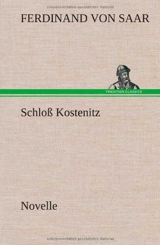Cover for Ferdinand Von Saar · Schloss Kostenitz (Hardcover Book) [German edition] (2012)