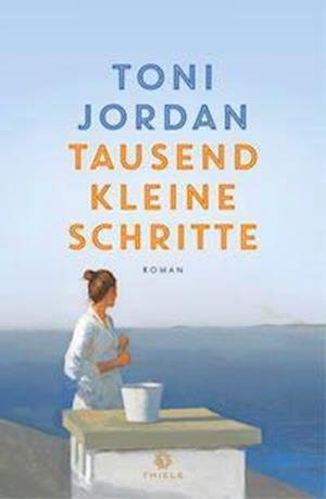 Cover for Toni Jordan · Tausend Kleine Schritte (Book)