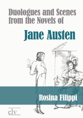 Cover for Rosina Filippi · Duologues and Scenes from the Novels of Jane Austen (Paperback Book) (2011)