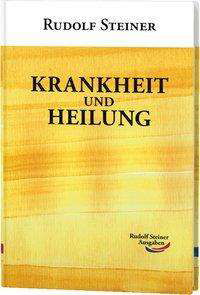 Krankheit und Heilung - Steiner - Books -  - 9783867721523 - 