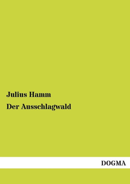 Cover for Julius Hamm · Der Ausschlagwald (Paperback Book) [German edition] (2012)