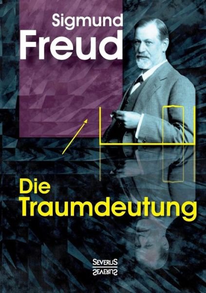 Die Traumdeutung - Sigmund Freud - Kirjat - Severus - 9783958012523 - keskiviikko 30. syyskuuta 2015