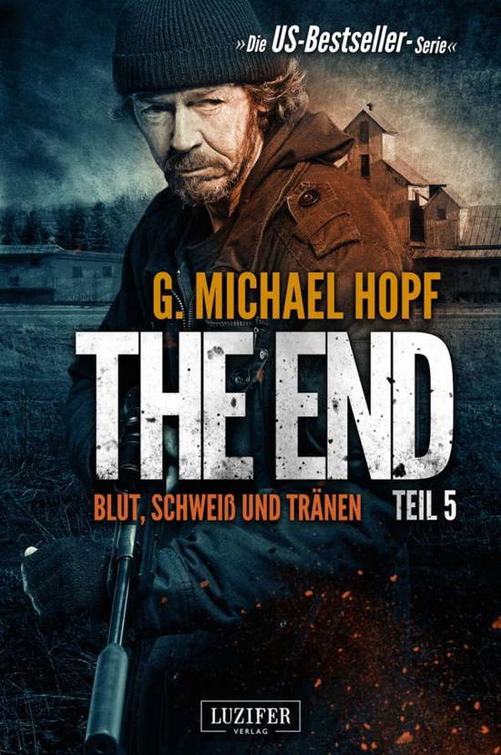 The End - Blut, Schweiß u.Tränen - Hopf - Bücher -  - 9783958351523 - 