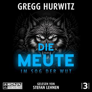 Cover for Gregg Hurwitz · Die Meute (Lydbog (CD)) (2023)