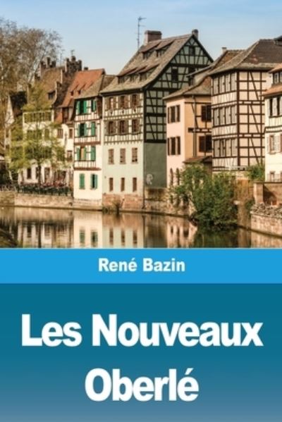 Cover for René Bazin · Les Nouveaux Oberle (Taschenbuch) (2021)