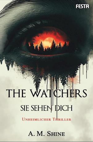 Cover for A. M. Shine · The Watchers - Sie sehen dich (Book) (2024)