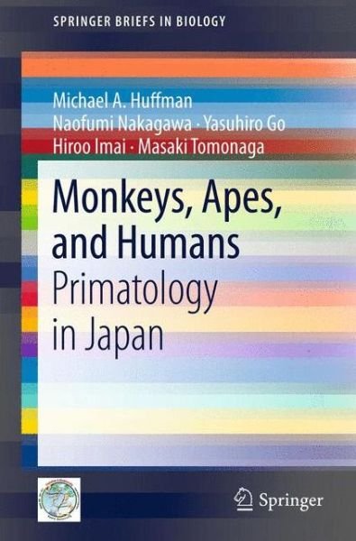 Michael A. Huffman · Monkeys, Apes, and Humans: Primatology in Japan - Springerbriefs in Biology (Paperback Bog) (2012)