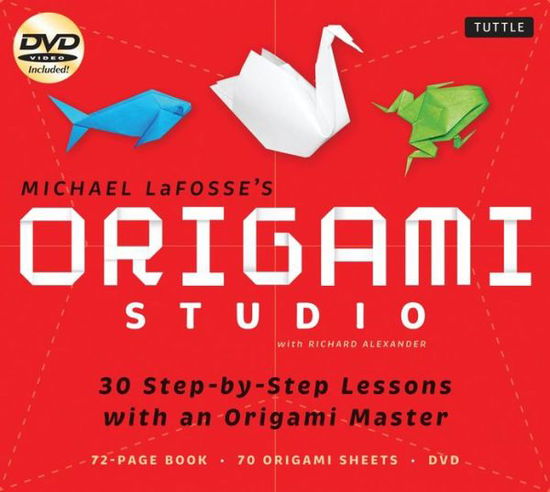 Cover for Michael G. LaFosse · Origami Studio Kit: 30 Step-by-Step Lessons with an Origami Master: Kit with Origami Book, 30 Lessons, 70 Origami Papers and Instructional DVD (Book) (2012)