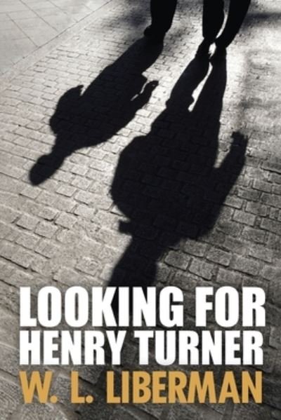 Cover for W L Liberman · Looking For Henry Turner (Paperback Book) [Large type / large print edition] (2021)