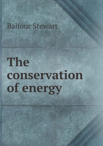 Cover for Balfour Stewart · The Conservation of Energy (Paperback Book) (2013)