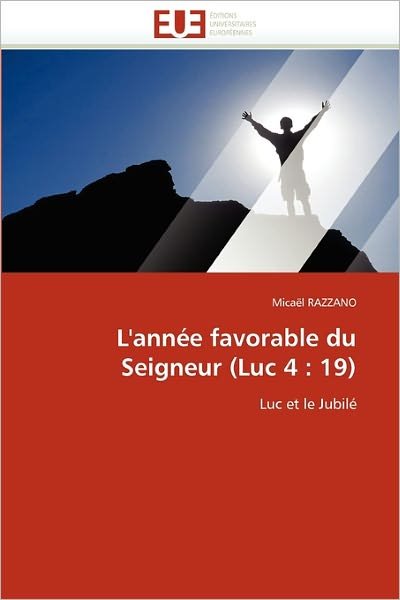 Cover for Micaël Razzano · L'année Favorable Du Seigneur (Luc 4 : 19): Luc et Le Jubilé (Pocketbok) [French edition] (2018)