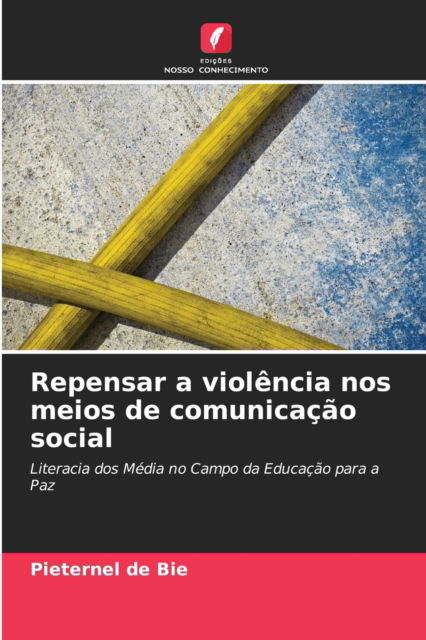 Cover for Pieternel De Bie · Repensar a violencia nos meios de comunicacao social (Paperback Book) (2021)