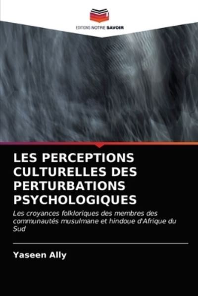 Cover for Yaseen Ally · Les Perceptions Culturelles Des Perturbations Psychologiques (Paperback Book) (2021)