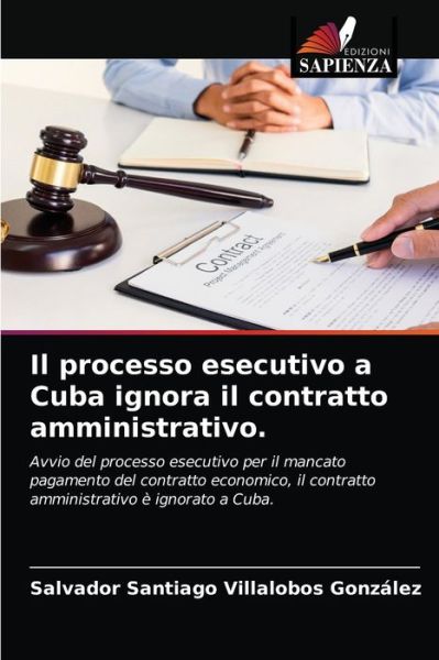 Cover for Salvador Santiago Villalobos Gonzalez · Il processo esecutivo a Cuba ignora il contratto amministrativo. (Paperback Book) (2021)