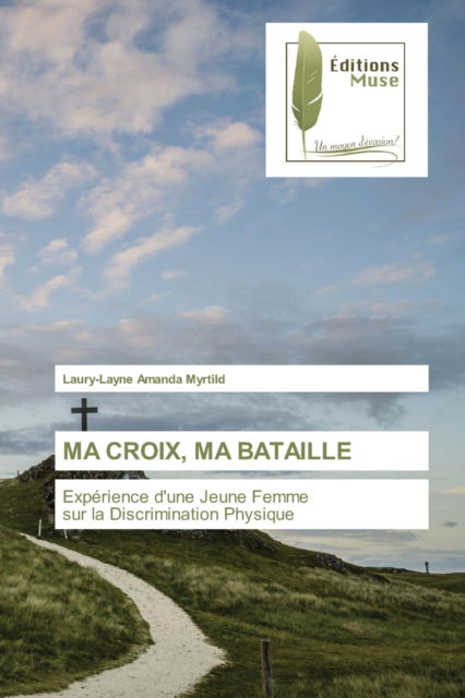 Cover for Laury-Layne Amanda Myrtild · Ma Croix, Ma Bataille (Paperback Book) (2021)