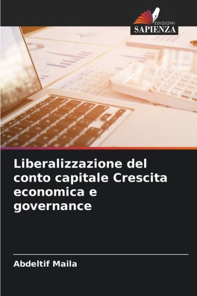 Cover for Abdeltif Maila · Liberalizzazione del conto capitale Crescita economica e governance (Taschenbuch) (2021)