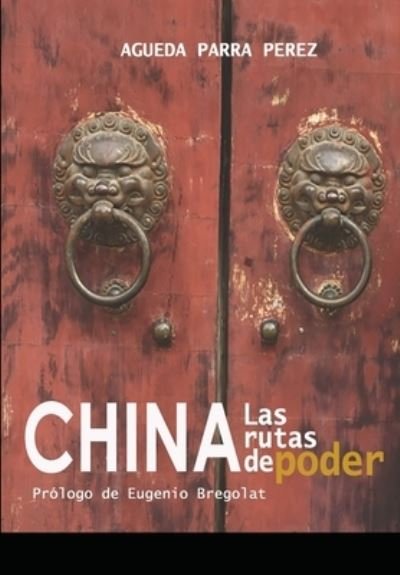 Cover for Agueda Parra Perez · China, las rutas de poder (Pocketbok) (2019)
