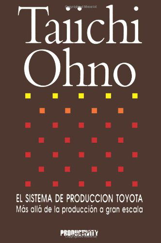 Cover for Taiichi Ohno · El Sistema de Produccion Toyota: Mas alla de la produccion a gran escala (Paperback Bog) (1991)