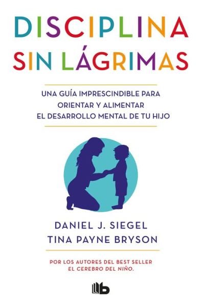 Cover for Daniel Siegel · Disciplina Sin Lagrimas / No-Drama Discipline (Hardcover Book) (2018)