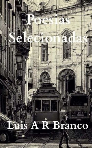 Cover for Luis Alexandre Ribeiro Branco · Poesias Selecionadas (Pocketbok) (2015)