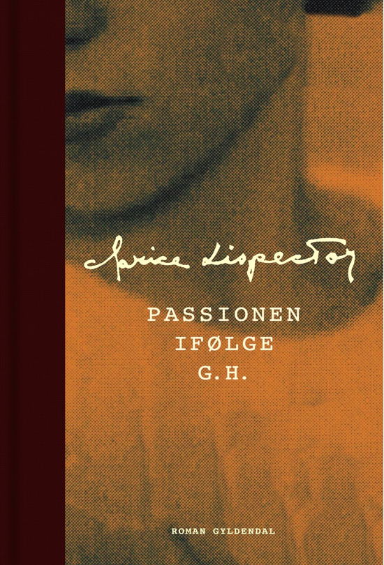 Cover for Clarice Lispector · Gyldendal Skala: Passionen ifølge G.H. (Bound Book) [1er édition] (2022)