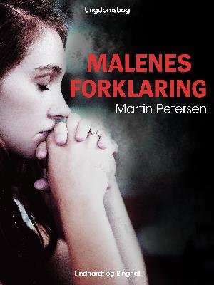 Cover for Martin Petersen · Malenes forklaring (Sewn Spine Book) [1º edição] (2018)