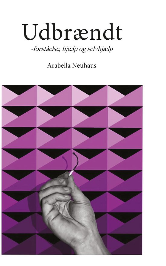Udbrændt - Arabella Neuhaus - Libros - Saxo Publish - 9788740906523 - 24 de marzo de 2021