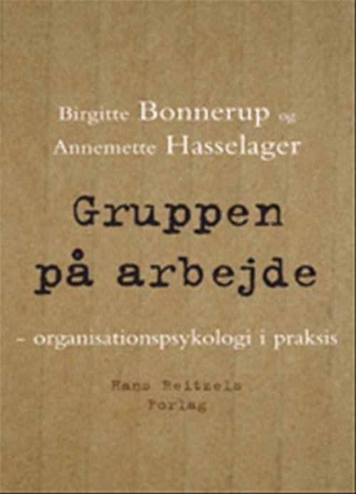 Cover for Annemette Hasselager; Birgitte Bonnerup · Gruppen på arbejde (Sewn Spine Book) [1st edition] (2008)