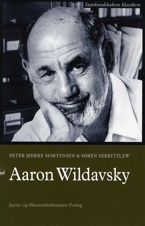 Cover for Peter Bjerre Mortensen &amp; Søren Serritzlew · Statskundskabens klassikere: Aaron Wildavsky (Heftet bok) [1. utgave] (2012)