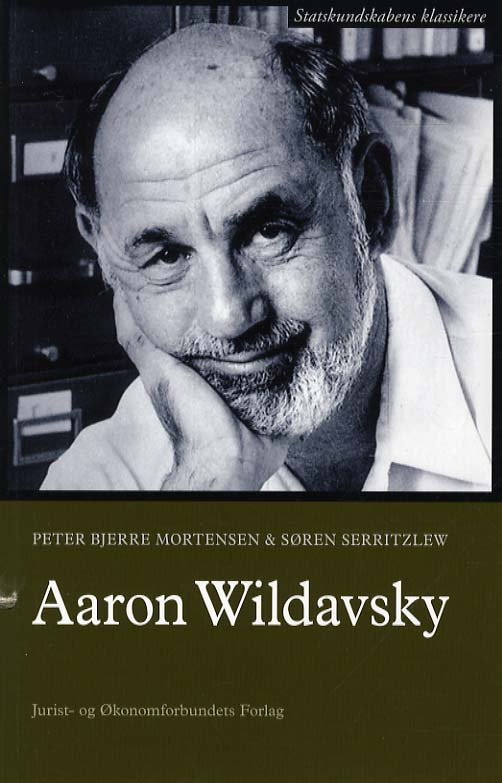 Cover for Peter Bjerre Mortensen &amp; Søren Serritzlew · Statskundskabens klassikere: Aaron Wildavsky (Sewn Spine Book) [1. Painos] (2012)