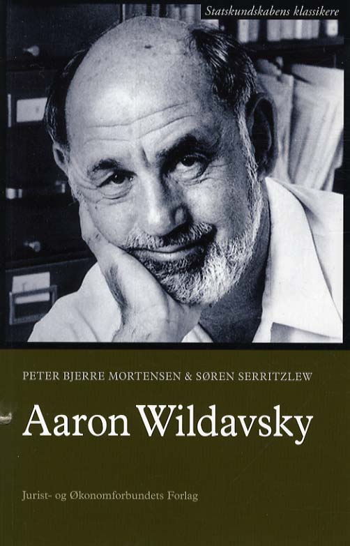 Statskundskabens klassikere: Aaron Wildavsky - Peter Bjerre Mortensen & Søren Serritzlew - Books - DJØF - 9788757427523 - October 23, 2012