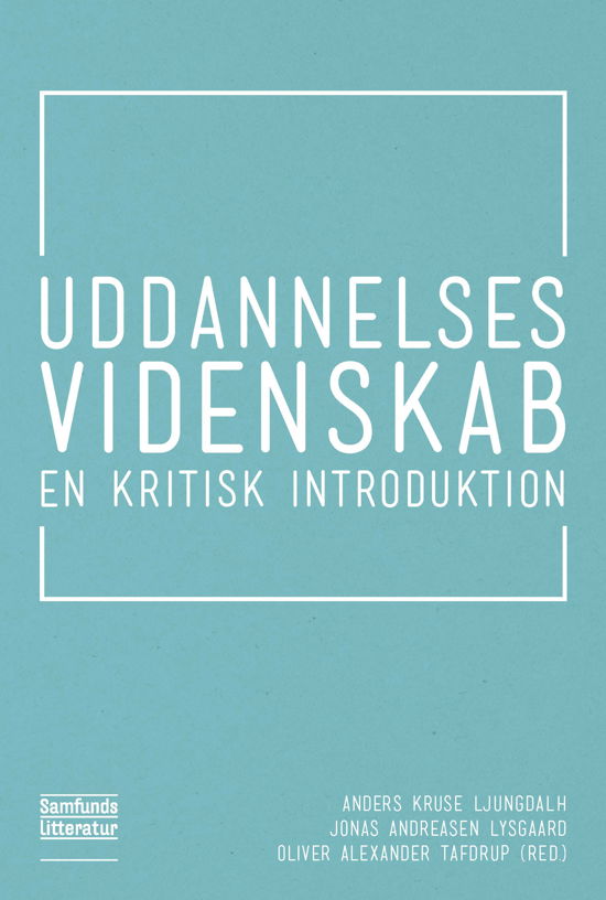Cover for Jonas Andreasen Lysgaard, Oliver Tafdrup og Anders Kruse Ljungdalh (red.) · Uddannelsesvidenskab (Paperback Book) [1st edition] (2017)