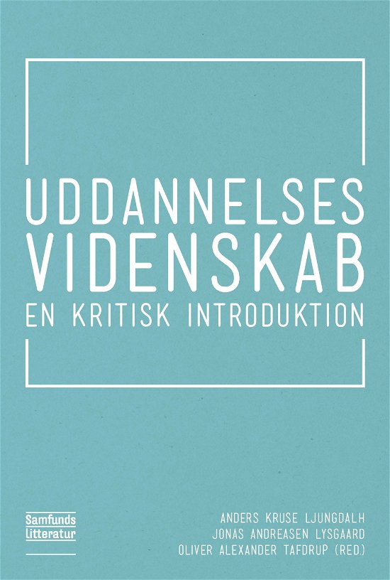 Cover for Jonas Andreasen Lysgaard, Oliver Tafdrup og Anders Kruse Ljungdalh (red.) · Uddannelsesvidenskab (Pocketbok) [1:a utgåva] (2017)