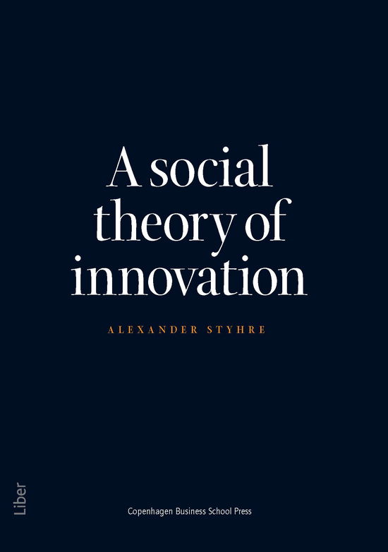 Cover for Alexander Styhre · Social Theory of Innovation (Paperback Book) [1. wydanie] (2013)