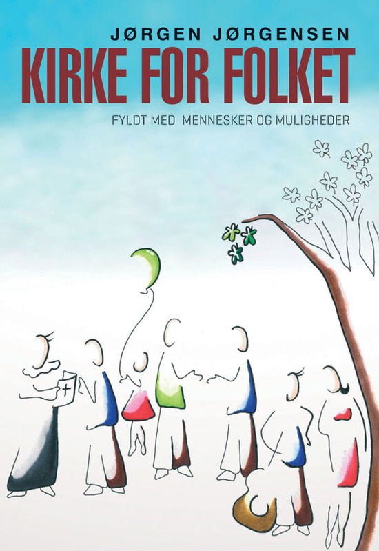 Kirke for folket - Jørgen Jørgensen - Livres - ProRex - 9788770680523 - 22 mai 2012