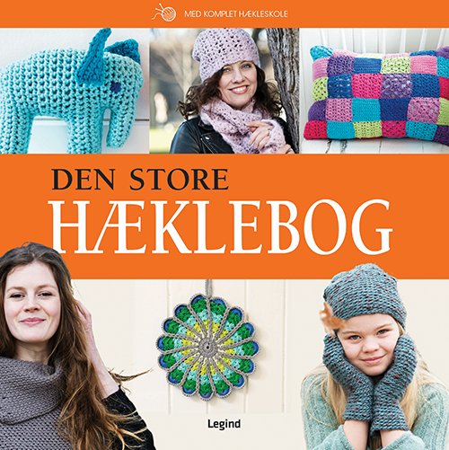 Cover for Lilly Secilie Brandal &amp; Bente Myhrer · Den store hæklebog (Hardcover Book) [1th edição] (2018)