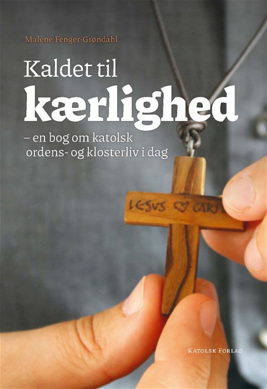 Cover for Malene Fenger-Grøndahl · Kaldet til kærlighed (Inbunden Bok) [1:a utgåva] (2022)