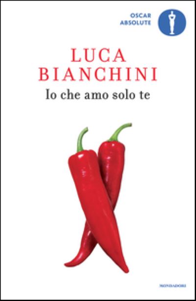 Cover for Luca Bianchini · Io che amo solo te (Paperback Book) (2016)