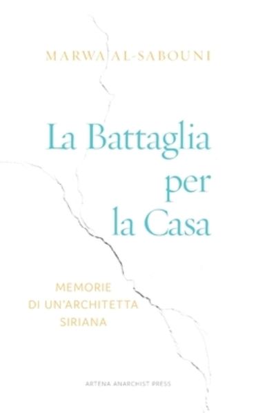 Cover for Marwa Al-Sabouni · La Battaglia per la Casa (Paperback Book) (2020)