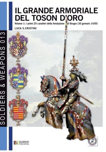 Cover for Luca Stefano Cristini · Il Grande armoriale del Toson d'oro. Vol. 1 (Paperback Book) (2016)