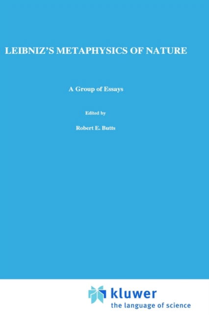 N. Rescher · Leibniz's Metaphysics of Nature: A Group of Essays - The Western Ontario Series in Philosophy of Science (Hardcover Book) [1981 edition] (1981)