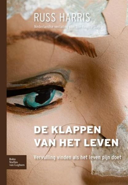 De Klappen Van Het Leven: Vervulling Vinden Als Het Leven Pijn Doet - Russ Harris - Kirjat - Bohn Stafleu van Loghum - 9789031391523 - maanantai 4. kesäkuuta 2012