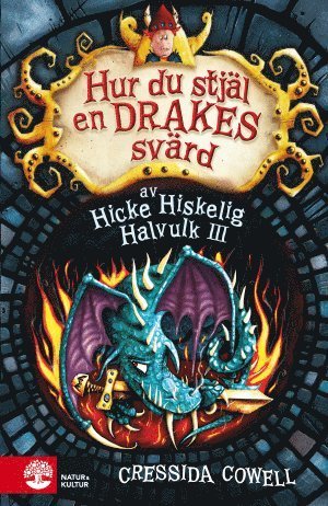 Cover for Cressida Cowell · Hicke Hiskelig Halvulk III: Hur du stjäl en drakes svärd (Innbunden bok) (2014)