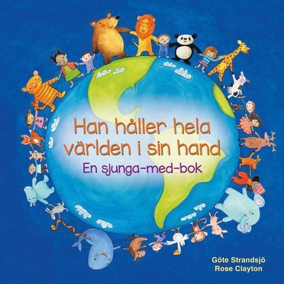 Cover for Göte Strandsjö · Han håller hela världen i sin hand (Kartongbok) (2018)