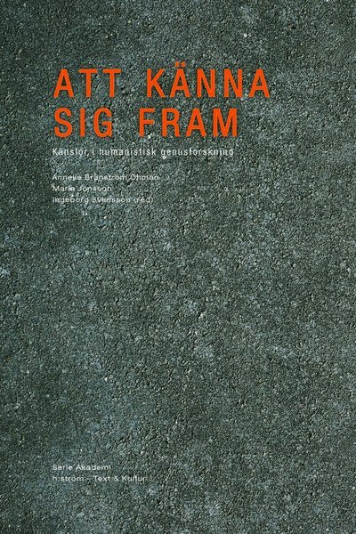 Cover for Bränström Öhman Anneli · Att känna sig fram : känslor i humanistisk genusforskning (Sewn Spine Book) (2011)